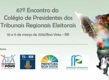 Roraima irá sediar 67º Encontro do Colégio de Presidentes dos TREs
