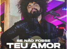 “Se Não Fosse Teu Amor”: um super lançamento que marca o retorno de Juninho Black