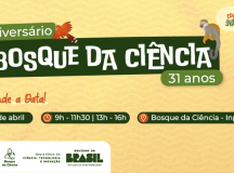 Na Amazônia, Bosque da Ciência do Inpa celebra 31 anos com exposições e homenagens